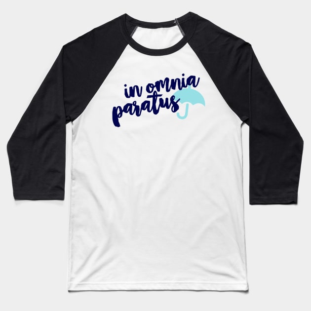 In Omnia Paratus Baseball T-Shirt by annmariestowe